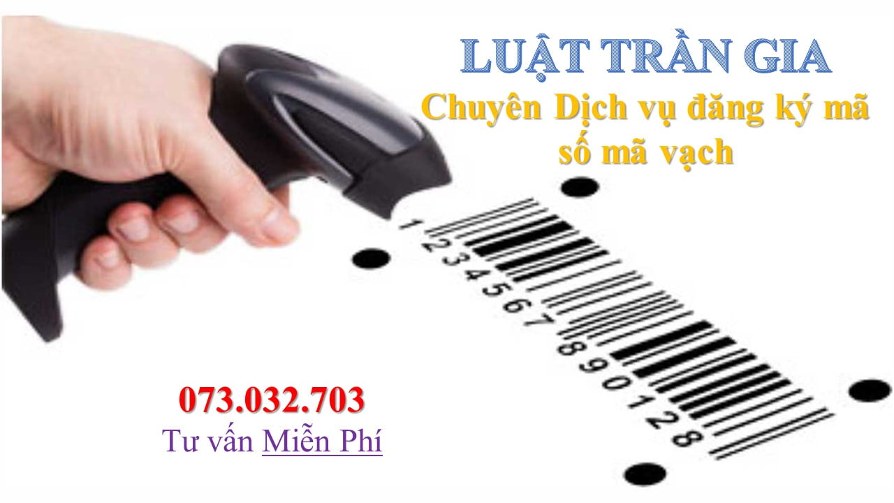 Luật Trần Gia, chuyển thực hiện dịch vụ đăng ký mã số, mã vạch - 0773.032.703