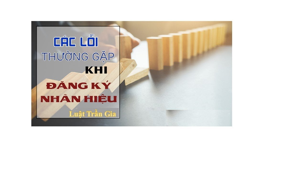 Luật Hoàng Minh An Đăng Ký Thương Hiệu, Nhãn Hiệu Logo - Những Sai Lầm Cần Tránh Luật Hoàng Minh An