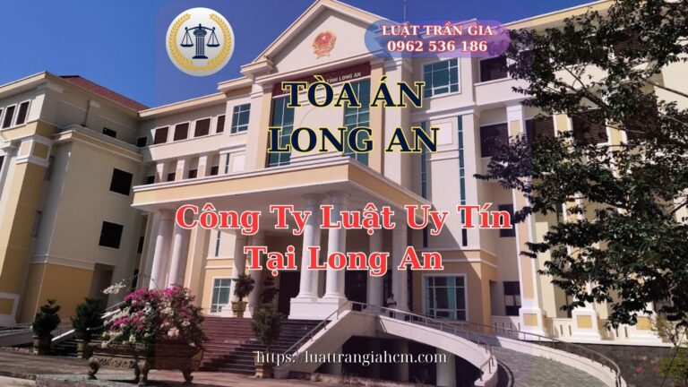 Luật Hoàng Minh An Công Ty Luật Uy Tín Tại Long An Cung Cấp Dịch Vụ Pháp Lý Chuyên Nghiệp, Uy Tín, Giá Rẻ Luật Hoàng Minh An