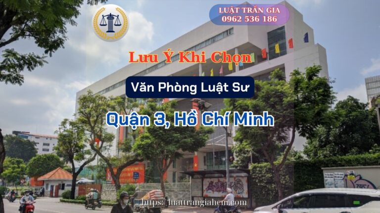 Luật Hoàng Minh An Lưu Ý Khi Chọn Văn Phòng Luật Sư Giỏi Uy Tín Tại Quận 3 Hồ Chí Minh Luật Hoàng Minh An