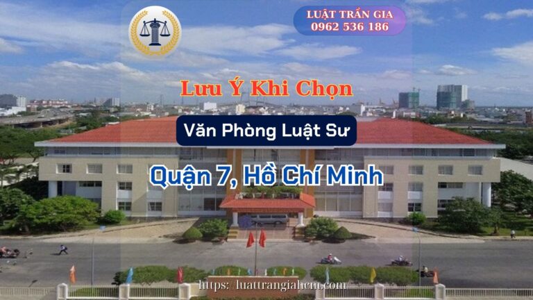 Lưu Ý Khi Chọn Văn Phòng Luật Sư Giỏi Uy Tín Tại Quận 7 Hồ Chí Minh 1 Luật Hoàng Minh An Lưu Ý Khi Chọn Văn Phòng Luật Sư Giỏi Uy Tín Tại Quận 7 Hồ Chí Minh Luật Hoàng Minh An