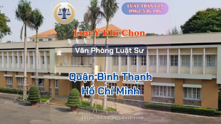 Luật Hoàng Minh An Lưu Ý Khi Chọn Văn Phòng Luật Sư Giỏi Uy Tín Tại Quận Bình Thạnh Hồ Chí Minh Luật Hoàng Minh An