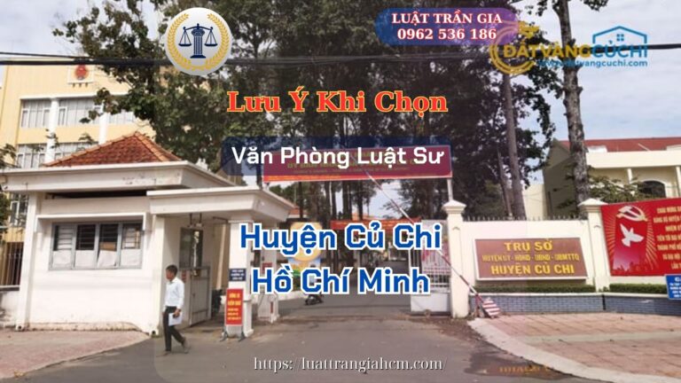 Luật Trần Gia Lưu Ý Khi Chọn Văn Phòng Luật Sư Giỏi Uy Tín Tại Huyện Cần Giờ Hồ Chí Minh Luật Trần Gia
