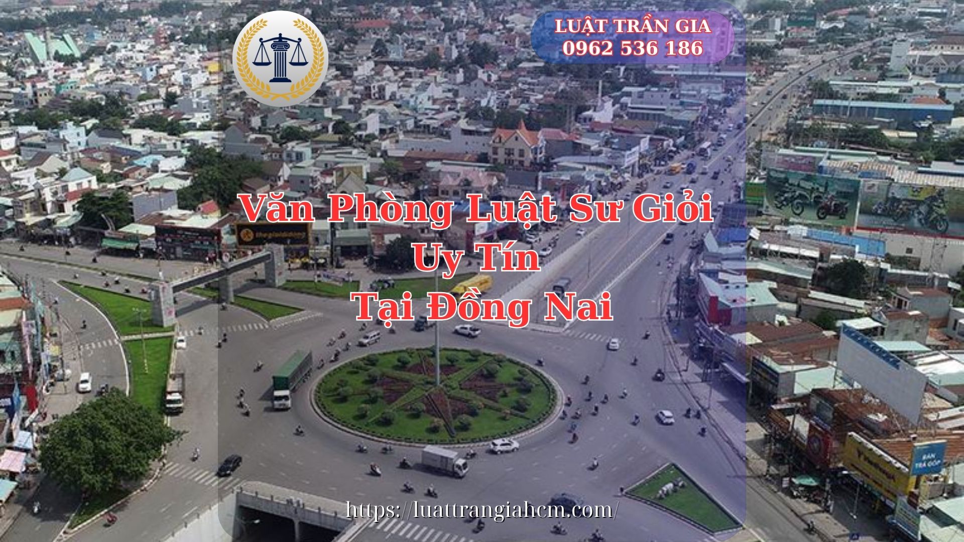 Luật Sư Ly Hôn Đồng Nai Nhanh, Giá Rẻ, Hiệu Quả, Uy Tín 3 Van-Phong-Luat-Su-Gioi-Uy-Tin-Tai-Dong-Nai-Luat-Tran-Gia