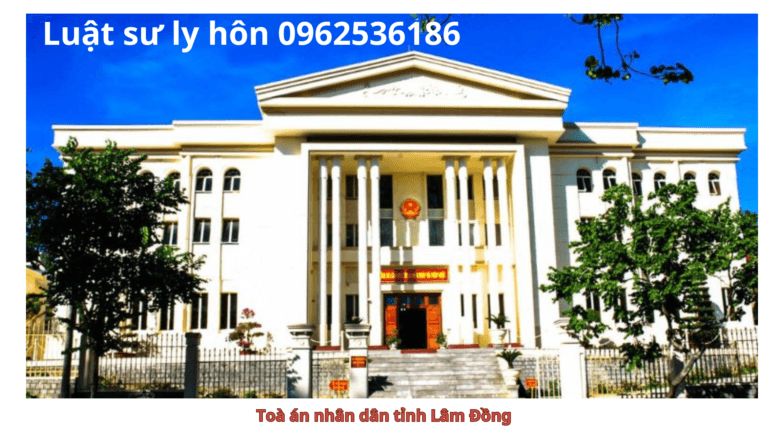 Dịch vụ ly hôn tại Lâm Đồng 0962536186