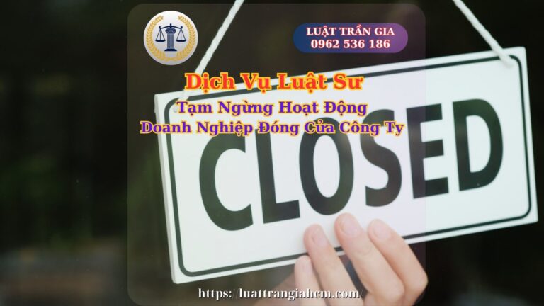 Luật Hoàng Minh An Dịch Vụ Tạm Ngừng Hoạt Động Doanh Nghiệp Đóng Cửa Công Ty Tại Hồ Chí Minh Và Các Tỉnh Lân Cận Luật Hoàng Minh An