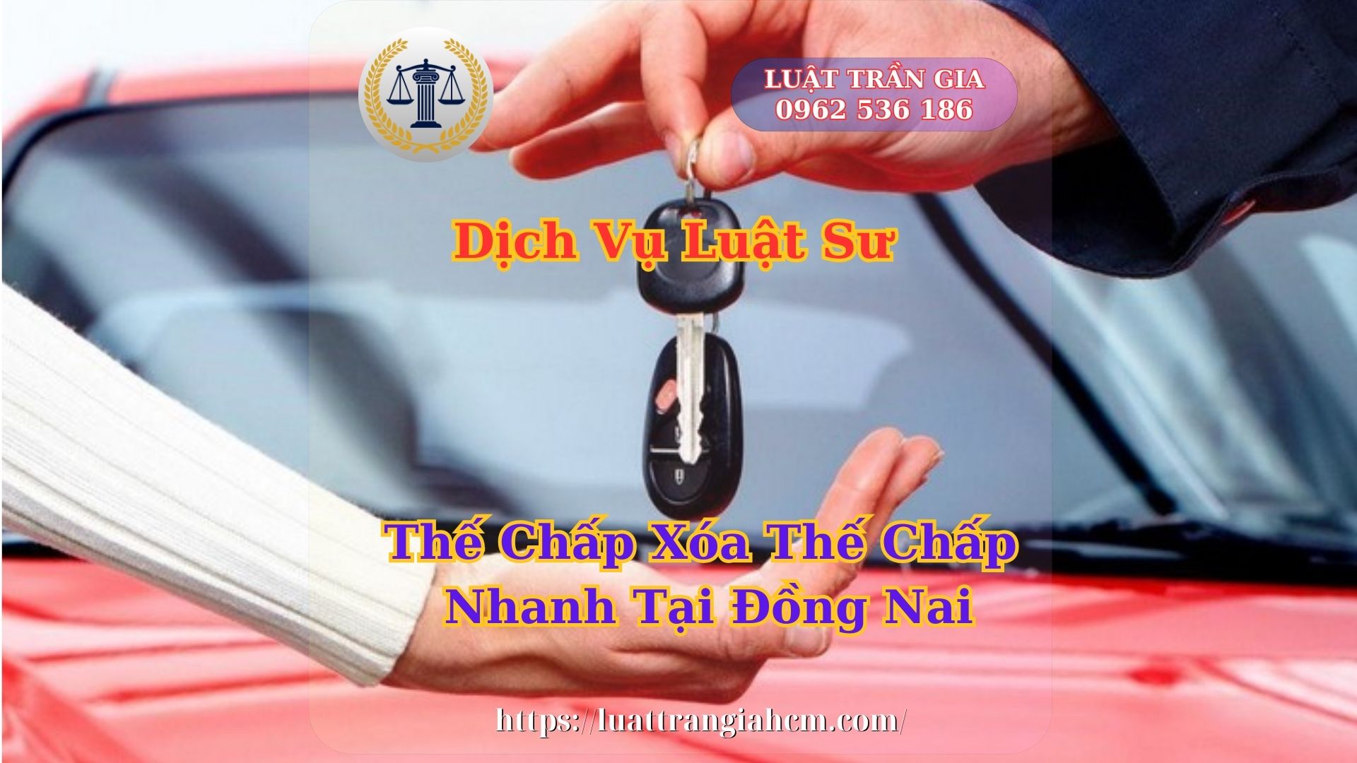 dịch vụ Đăng Ký Thế Chấp Xóa Thế Chấp Nhanh Tại Đồng Nai- Luật Trần Gia 0962536186