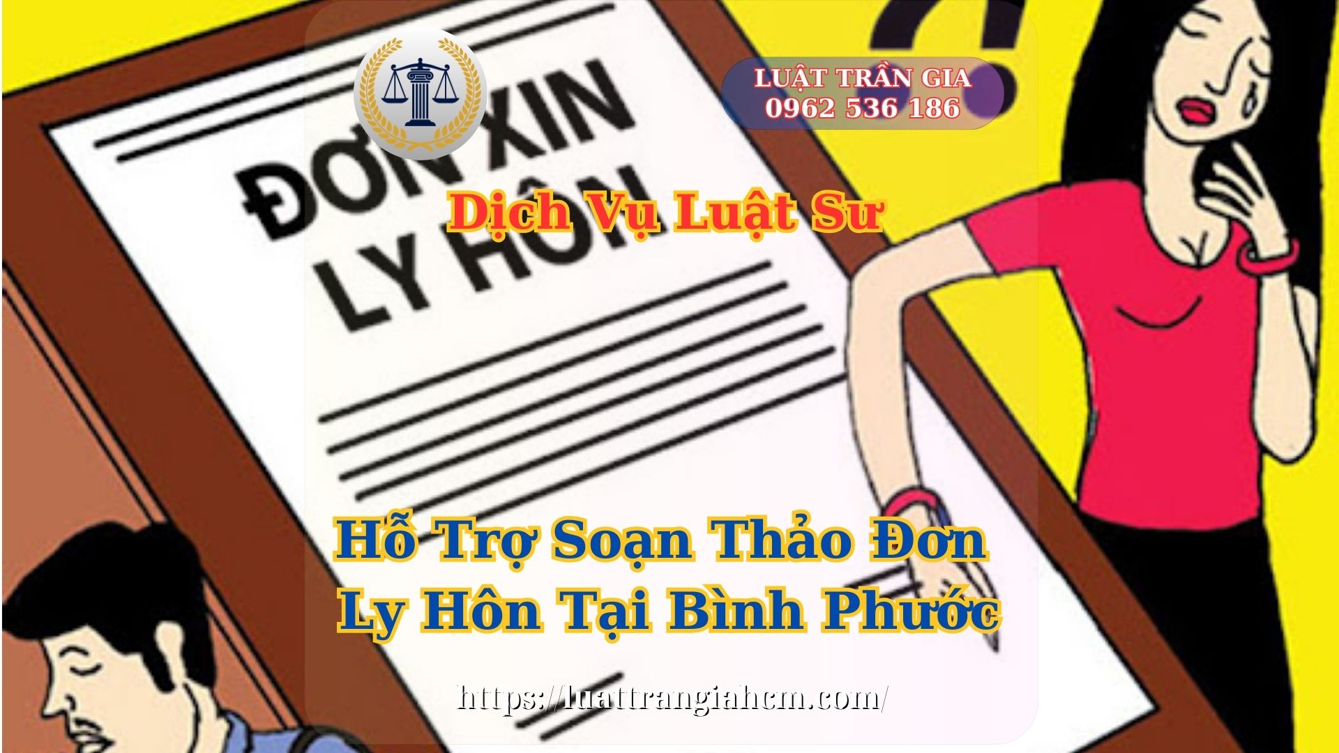 Luật Trần Gia Dịch Vụ Luật Sư Hỗ Trợ Soạn Thảo Đơn Ly Hôn Tại Bình Phước Luật Trần Gia