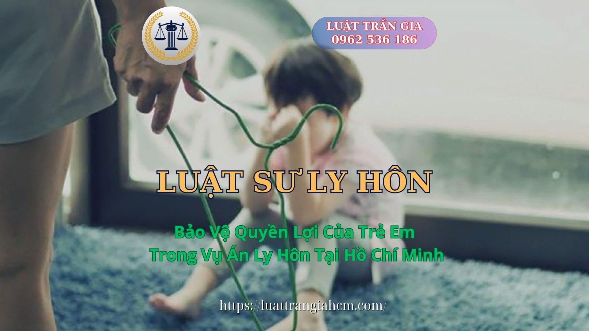 Bảo Vệ Quyền Lợi Của Trẻ Em Trong Vụ Án Ly Hôn Tại Hồ Chí Minh 10 Luật Hoàng Minh An Bảo Vệ Quyền Lợi Của Trẻ Em Trong Vụ Án Ly Hôn Tại Hồ Chí Minh Luật Hoàng Minh An