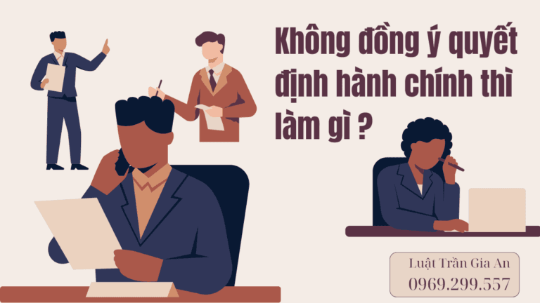 Không đồng ý quyết định hành chính thì làm gì?