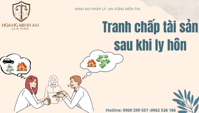 TRANH CHẤP TÀI SẢN SAU KHI LY HÔN 6 Luật Hoàng Minh An TRANH CHẤP TÀI SẢN SAU KHI LY HÔN Luật Hoàng Minh An
