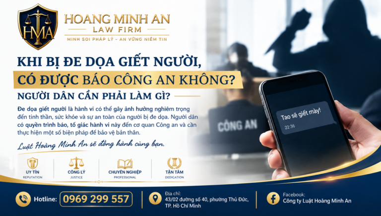 Luật Hoàng Minh An KHI BỊ ĐE DỌA GIẾT NGƯỜI- CÓ ĐƯỢC BÁO CÔNG AN KHÔNG? NGƯỜI DÂN CẦN PHẢI LÀM GÌ? Luật Hoàng Minh An